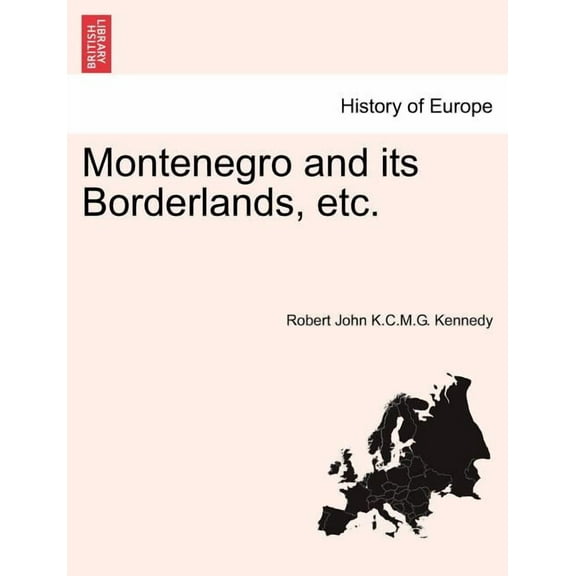 Montenegro and Its Borderlands, Etc.