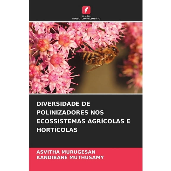 Diversidade de Polinizadores Nos Ecossistemas AgrÃcolas E HortÃcolas, (Paperback)