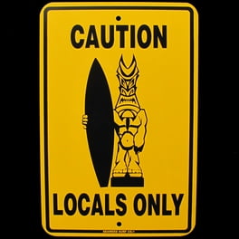 Caution Locals Only Beach Warning Sign Caution Locals Only Beach Warning Sign