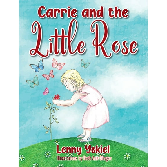 Carrie and the Little Rose, (Paperback)