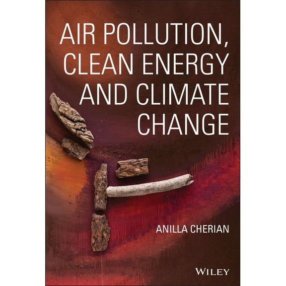 Air Pollution, Clean Energy and Climate Change (Hardcover)