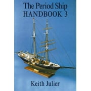The Period Ship Handbook (Period Ship Handbooks) [Paperback - Used]