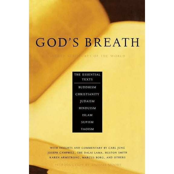God's Breath : Sacred Scriptures of the World -- The Essential Texts of Buddhism, Christianity, Judaism, Islam, Hinduism, Suf (Paperback)