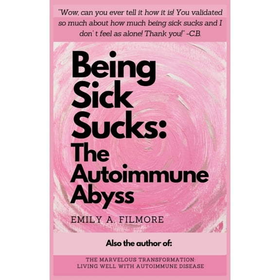 Being Sick Sucks: The Autoimmune Abyss, (Paperback)