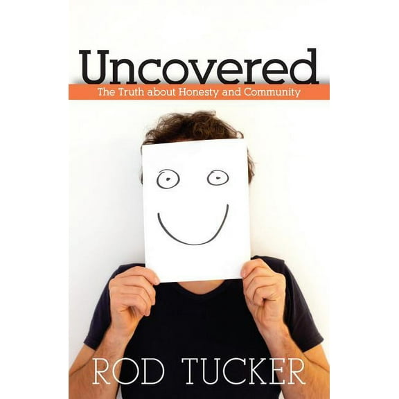 Uncovered: The Truth about Honesty and Community (Paperback)