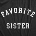 thumbnail image 2 of Womens Favorite Sister T Shirt Funny Best Sibling Family Sis Joke Tee for Ladies Womens Graphic Tees, 2 of 9