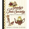 Sandy's Tea Society: Delighting in Friendships Steeped in Love [Hardcover - Used]