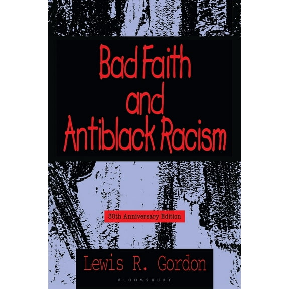 Bad Faith and Antiblack Racism: 30th Anniversary Edition, (Hardcover)