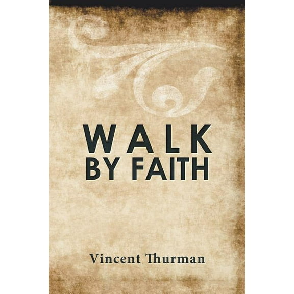 Walk by Faith (Paperback)