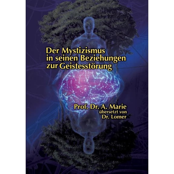 Der Mystizismus in seinen Beziehungen zur Geistesstörung, (Paperback)