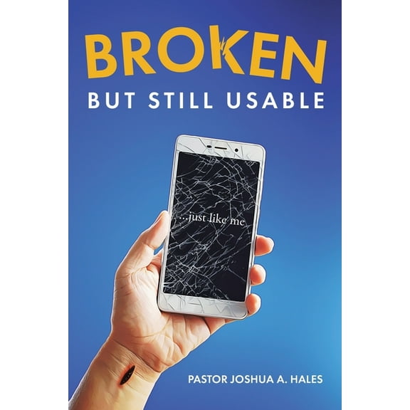 Broken But Still Usable: ...just like me, (Paperback)