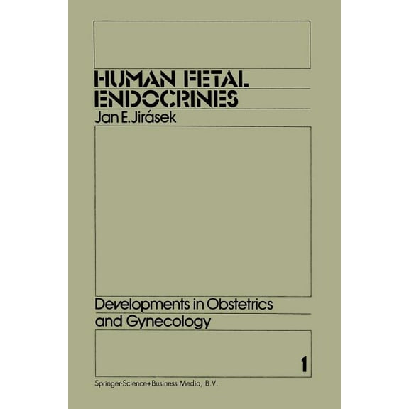 Developments in Obstetrics and Gynecolog Human Fetal Endocrines, Book 1, (Paperback)