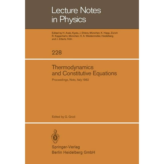 Lecture Notes in Physics Thermodynamics and Constitutive Equations: Lectures Given at the 2nd 1982 Session of the Centro Internationale Matematic, Book 228, (Paperback)