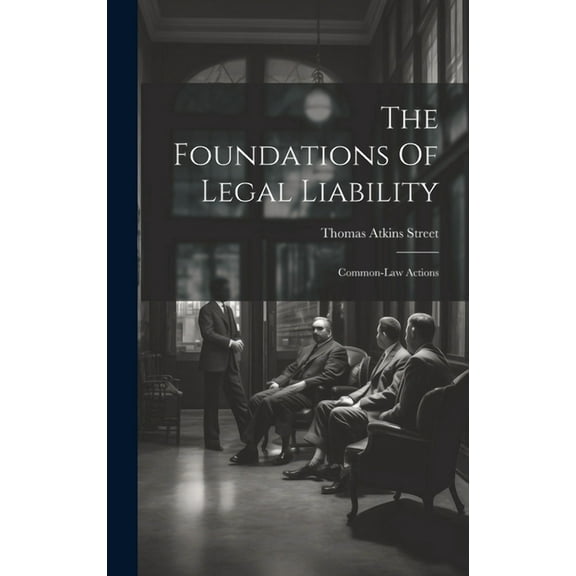 The Foundations Of Legal Liability (Hardcover)