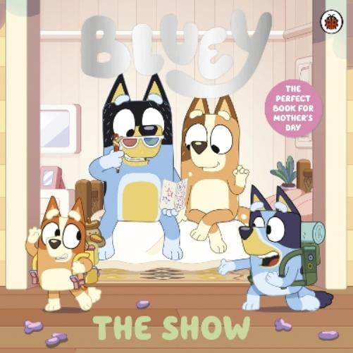 Bluey Bluey: The Show (Paperback) Bluey