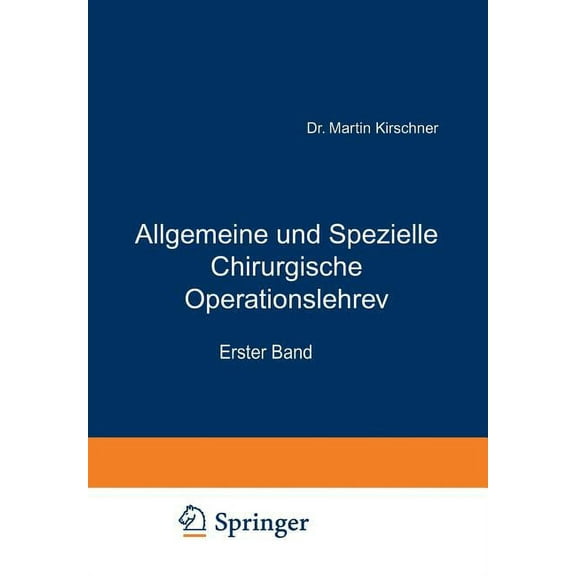 Allgemeine Und Spezielle Chirurgische Operationslehre: Erster Band Allgemeiner Teil, (Paperback)