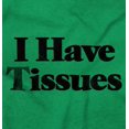 thumbnail image 2 of Funny I Have Tissue Issues Joke Unisex Plus Fleece Graphic Hoodie Brisco Brands 2X, 2 of 5