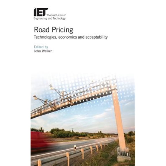 Pre-Owned Transportation: Road Pricing: Technologies, Economics and Acceptability (Hardcover)
