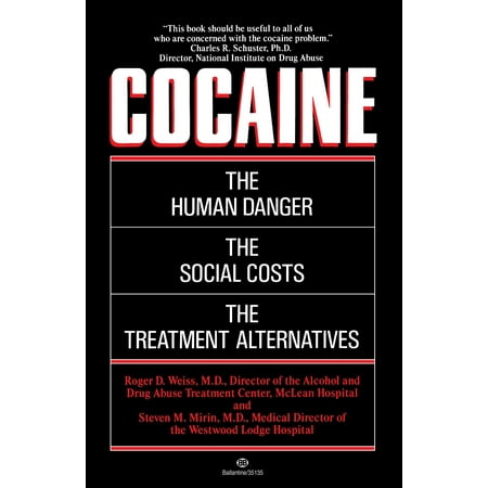 Cocaine : The Human Danger, the Social Costs, the Treatment