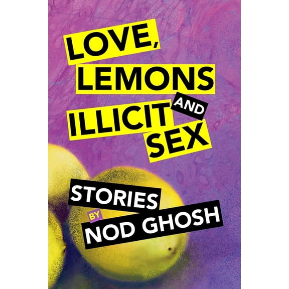 Love, Lemons and Illicit Sex, (Paperback)