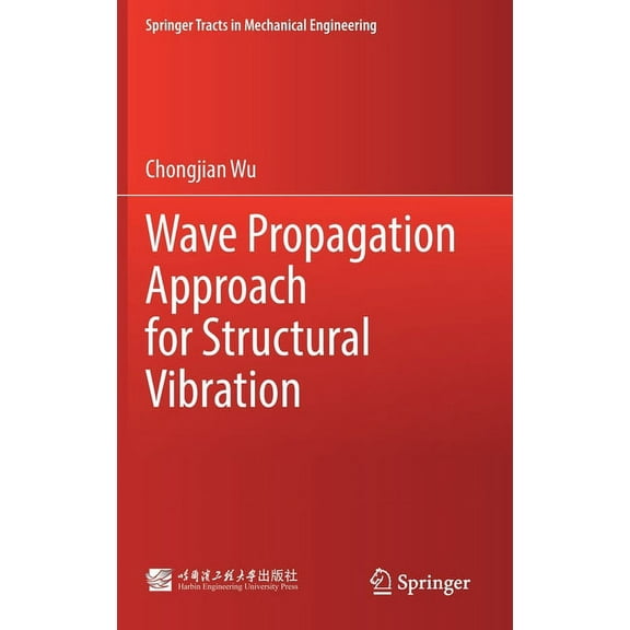 Springer Tracts in Mechanical Engineerin Wave Propagation Approach for Structural Vibration, (Hardcover)