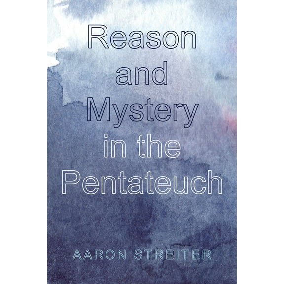 Reason and Mystery in the Pentateuch (Hardcover)