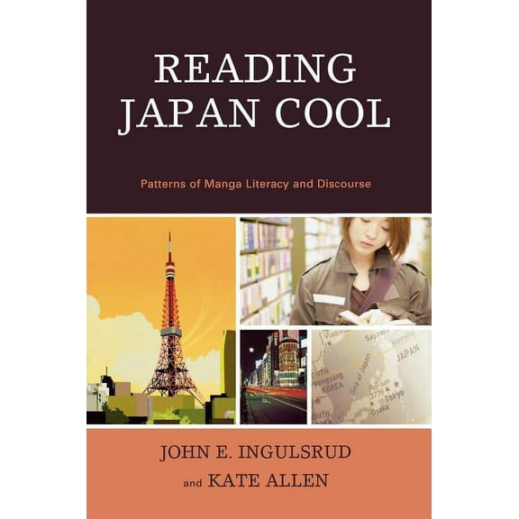 Reading Japan Cool : Patterns of Manga Literacy and Discourse (Hardcover)
