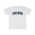 thumbnail image 1 of Yard Work Shirt, Gifts, Tshirt, Tee, 1 of 2