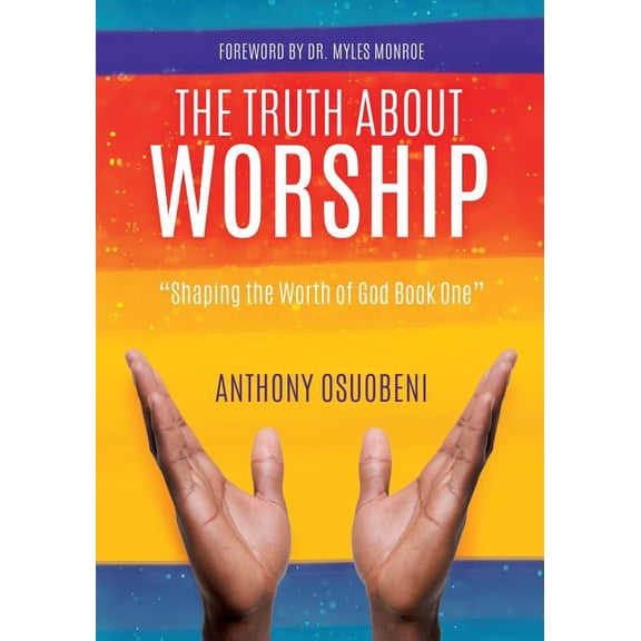The Truth about Worship, (Paperback)
