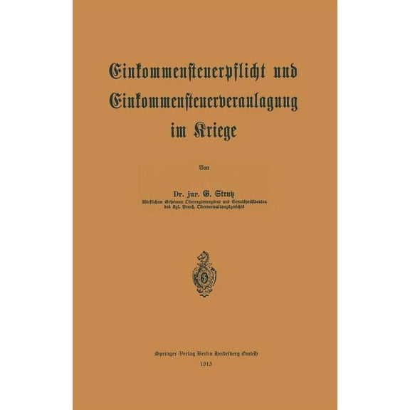 Einkommensteuerpflicht Und Einkommensteuerveranlagung Im Kriege, (Paperback)