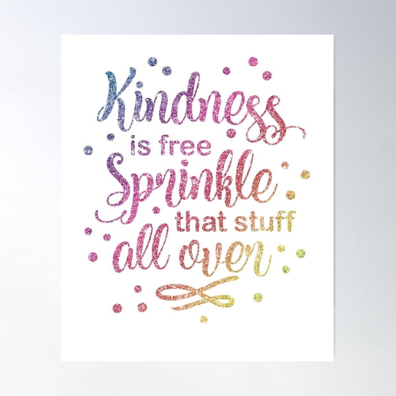 Kindness Is Free Sprinkle That Stuff All Over Glitter Rainbow Poster Wall Art, Modern Wall Decor For Living Room Bedroom, 8x12 UNFRAMED