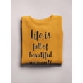 thumbnail image 3 of Life Is Full Of Quote Sweatshirt Women -Image by Shutterstock, Female Small, 3 of 4