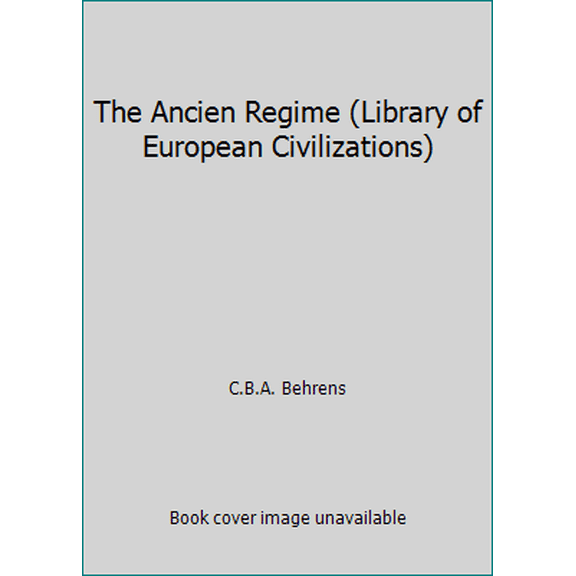 Pre-Owned The Ancien Regime (Library of European Civilizations) (Paperback) 0500330069 9780500330067
