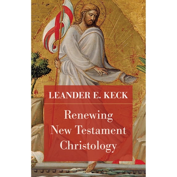 Pre-Owned Renewing New Testament Christology (Hardcover) by Leander E Keck, David Keck, Richard B Hays
