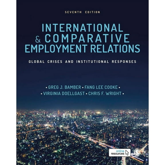 International and Comparative Employment Relations: Global Crises and Institutional Responses, (Paperback)