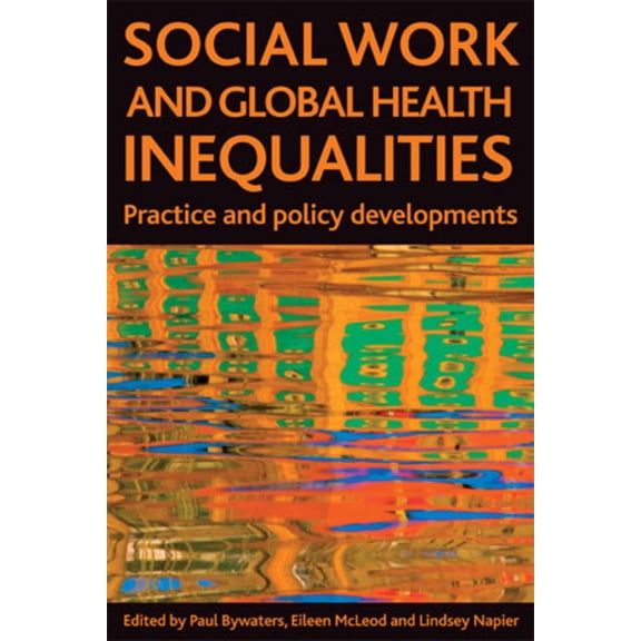 Social Work and Global Health Inequalities: Practice and Policy Developments, (Paperback)