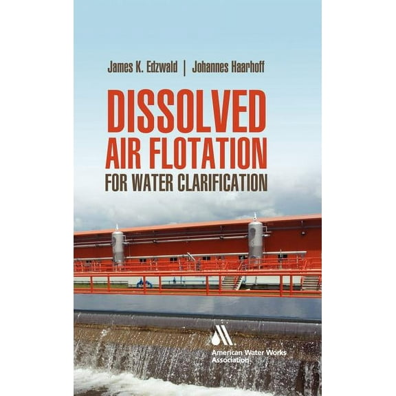 Dissolved Air Flotation for Water Clarification, (Hardcover)