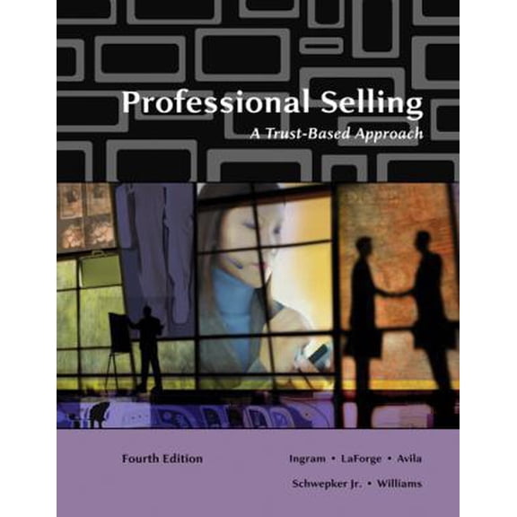Pre-Owned Professional Selling: A Trust-Based Approach (Paperback) 032453809X 9780324538090