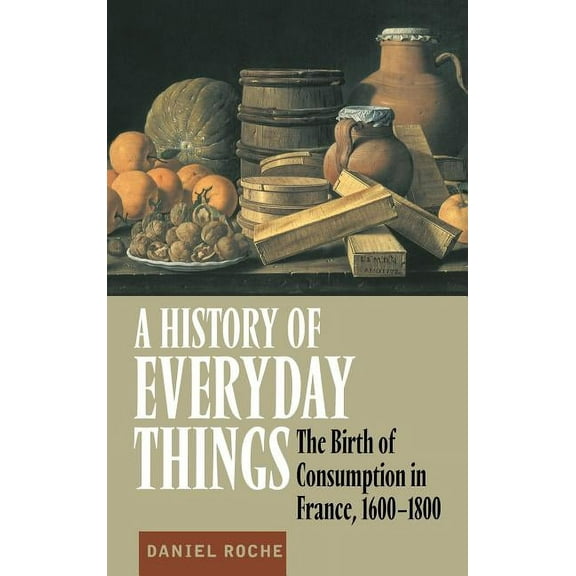 A History of Everyday Things, (Hardcover)