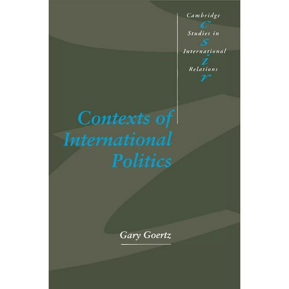 Cambridge Studies in International Relat Contexts of International Politics, Book 36, (Paperback)