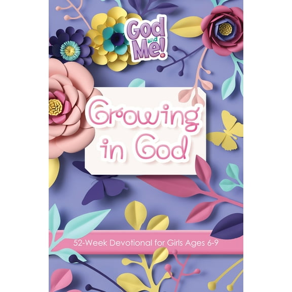 God and Me!: Growing in God: 52-Week Devotional for Girls Ages 6-9 (Paperback)