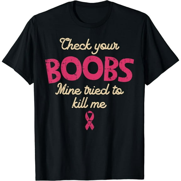Breast Cancer Awareness Shirt Check Your Boobs Survivor Gift T-Shirt