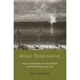 thumbnail image 1 of Pre-Owned Atomic Environments : Nuclear Technologies, the Natural World, and Policymaking, 1945-1960 (Hardcover) 9780817321468, 1 of 1