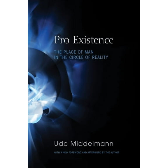 Pro Existence: The Place of Man in the Circle of Reality (Paperback)