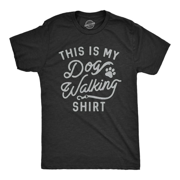 Mens This Is My Dog Walking T Shirt Funny Pet Puppy Animal Lover Furbaby Graphic Novelty Tee Graphic Tees