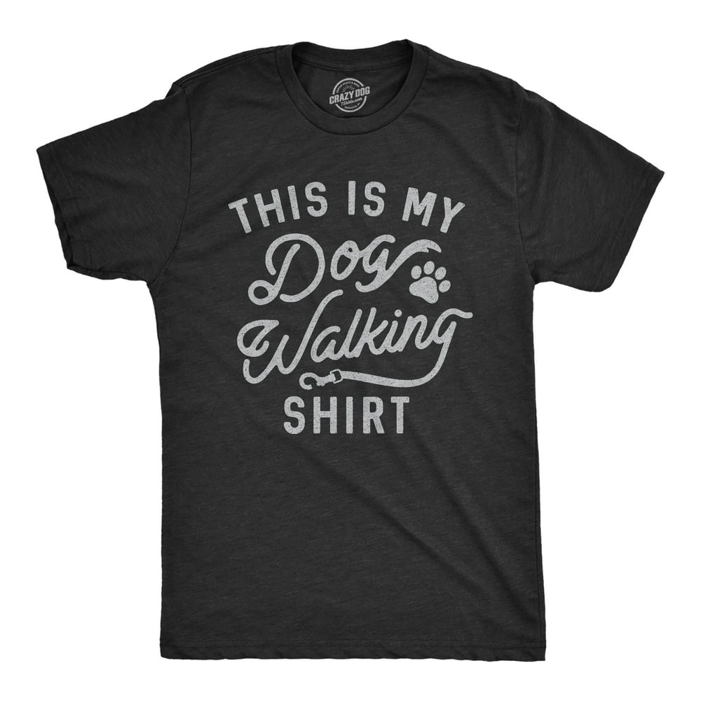 Crazy Dog TShirts Mens This Is My Dog Walking Tshirt Funny Pet Puppy Animal Lover Furbaby