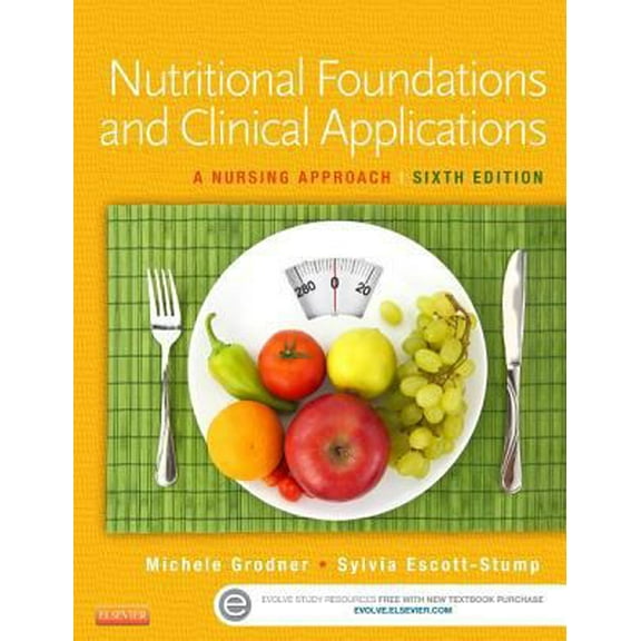 Pre-Owned Nutritional Foundations and Clinical Applications: A Nursing Approach (Paperback) 0323242103 9780323242103
