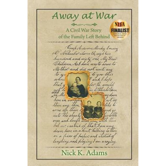 Away at War: A Civil War Story of the Family Left Behind (Paperback)