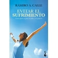 thumbnail image 1 of Libro Evitar El Sufrimiento Tapa Blanda, Autor Ramiro A. Calle, Editorial Booket Paidos Mexico, 1 of 3
