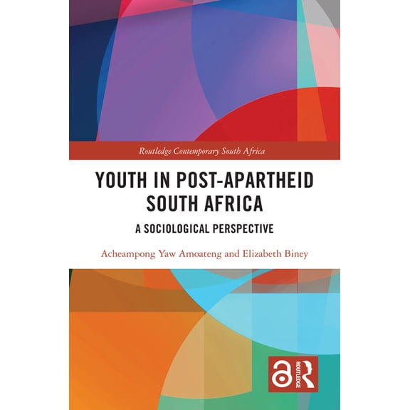 Routledge Contemporary South Africa Youth in Post-Apartheid South Africa: A Sociological Perspective, (Hardcover)